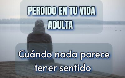 Sentirse perdido en la vida adulta: cuando nada parece tener sentido