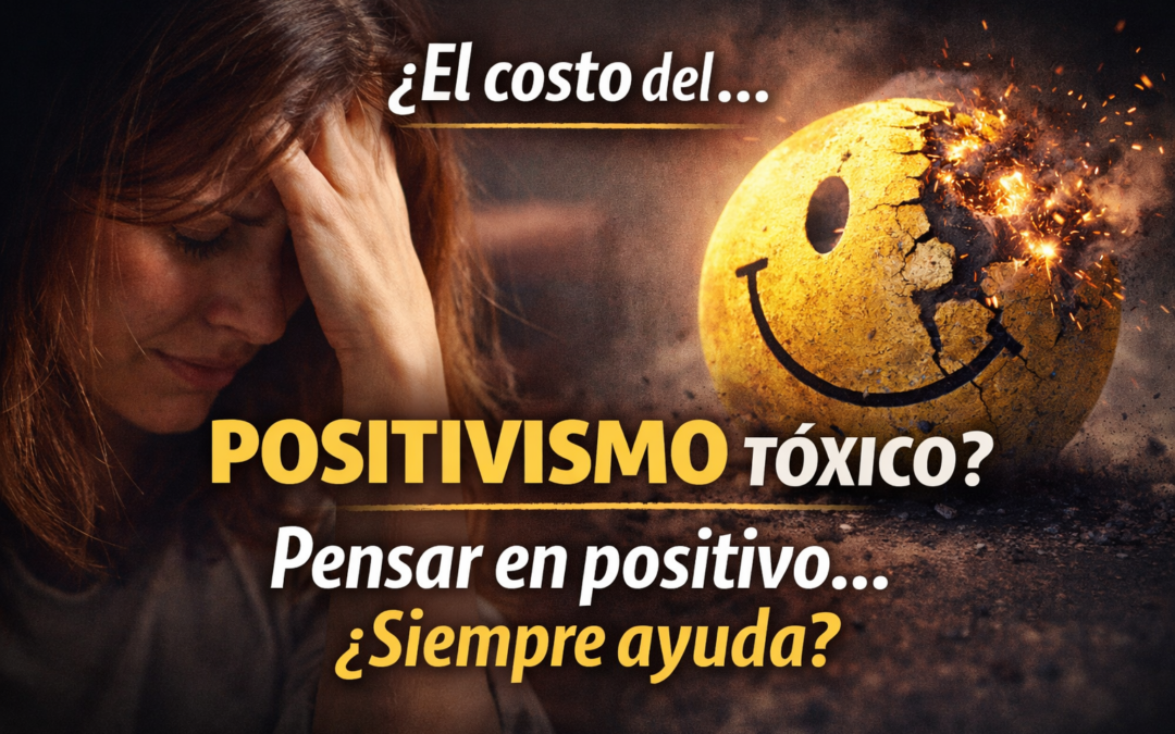 Positivismo tóxico: cuando “pensar en positivo” empieza a hacer daño