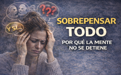 Sobrepensar todo: por qué la mente no se detiene y cómo salir del bucle mental