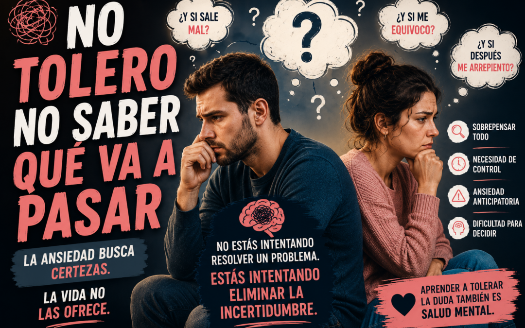 “No tolero no saber qué va a pasar”