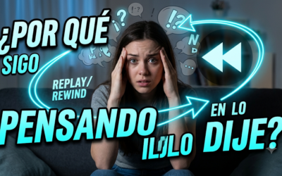 ¿Por qué no puedo dejar de pensar en lo que dije?