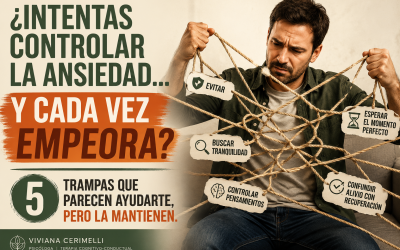 Las cinco trampas que mantienen la ansiedad (aunque parezcan ayudarte)