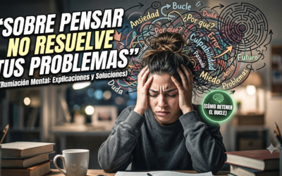 El bucle de la rumiación mental: por qué «sobrepensar» no resuelve tus problemas